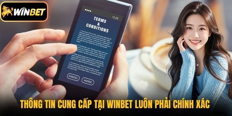 Thông tin cung cấp tại Winbet luôn phải chính xác 