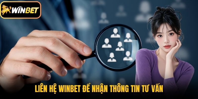 Liên hệ Winbet để nhận thông tin tư vấn 